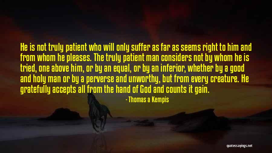 Not All As It Seems Quotes By Thomas A Kempis Not All As It Seems Quotes By Thomas A Kempis