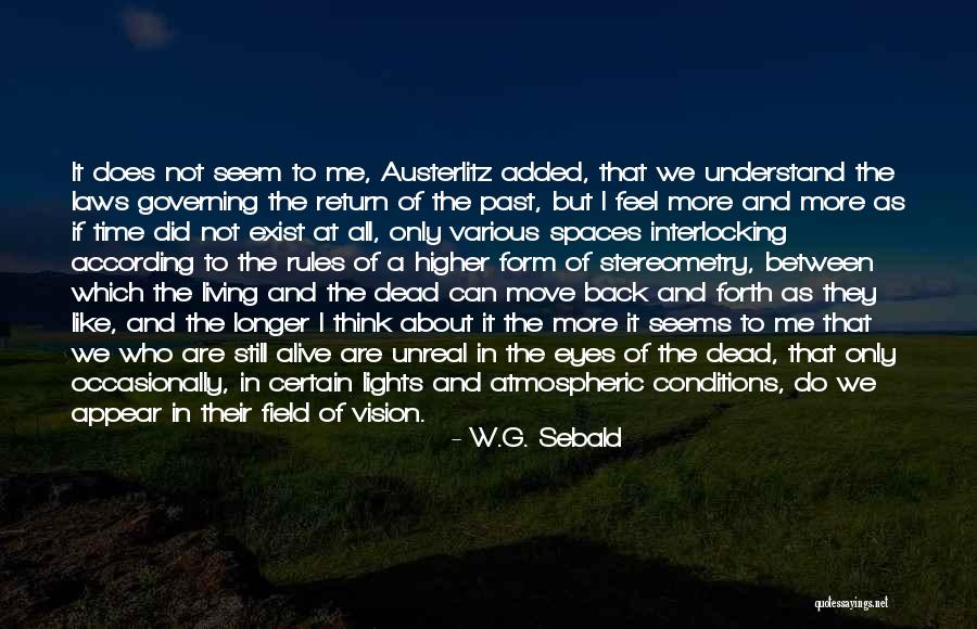 Not All As It Seems Quotes By W.G. Sebald Not All As It Seems Quotes By W.G. Sebald