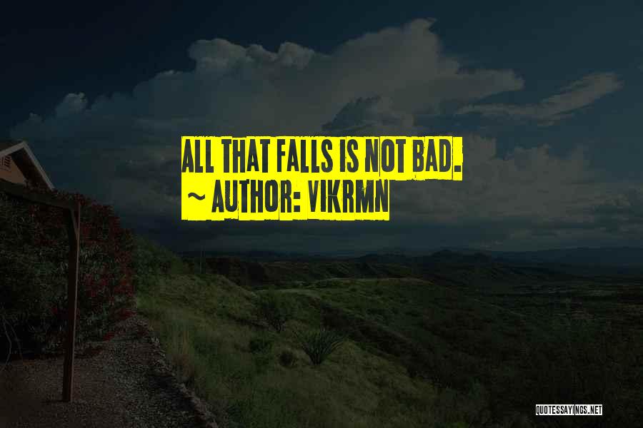 Not All Bad Quotes By Vikrmn