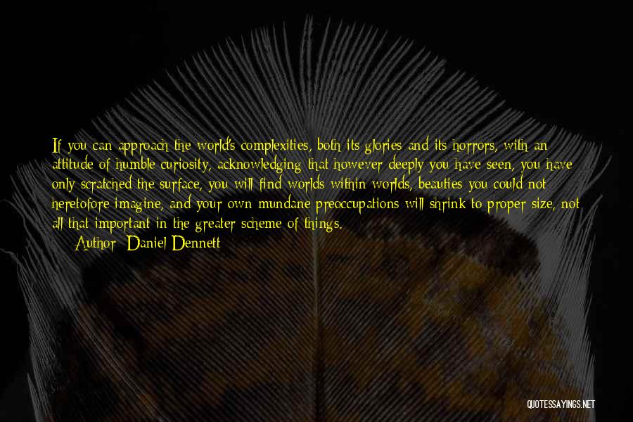 Not All Beauty Quotes By Daniel Dennett