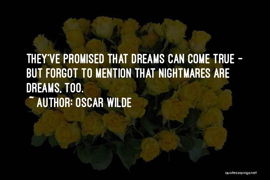 Not All Dreams Can Come True Quotes By Oscar Wilde