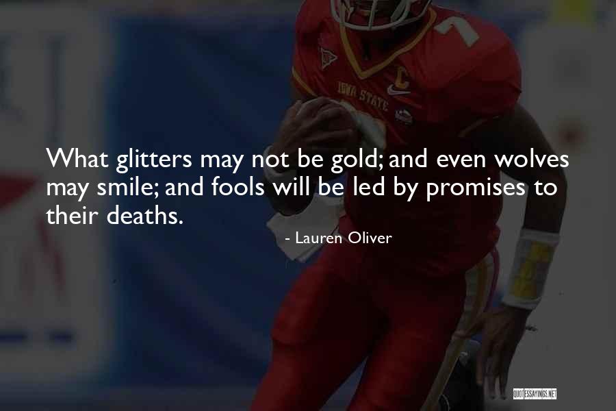 Not All That Glitters Quotes By Lauren Oliver Not All That Glitters Quotes By Lauren Oliver