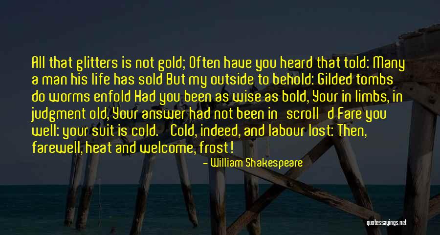 Not All That Is Gold Glitters Quotes By William Shakespeare Not All That Is Gold Glitters Quotes By William Shakespeare