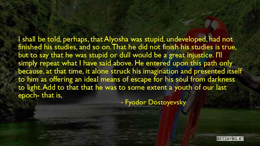 Not Alone At All Quotes By Fyodor Dostoyevsky Not Alone At All Quotes By Fyodor Dostoyevsky
