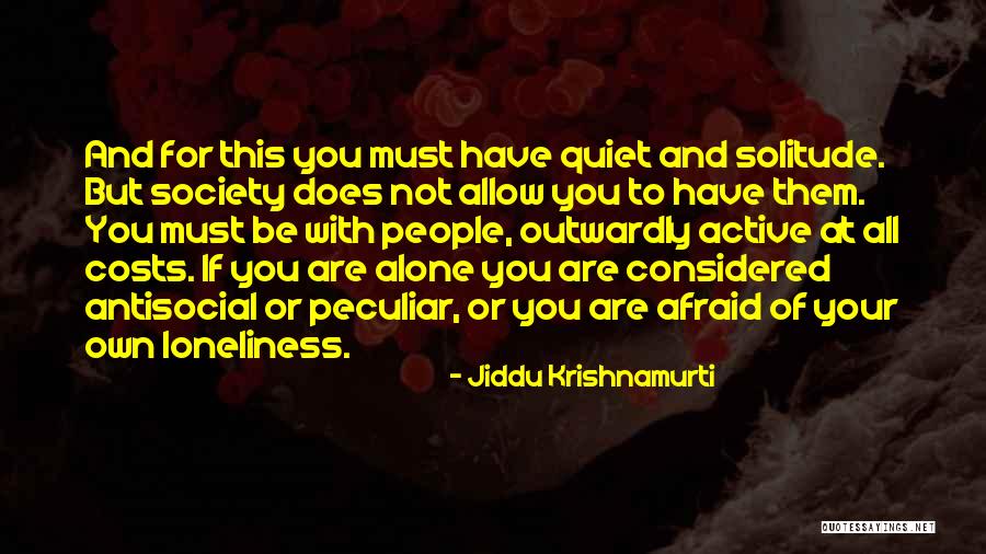 Not Alone At All Quotes By Jiddu Krishnamurti Not Alone At All Quotes By Jiddu Krishnamurti