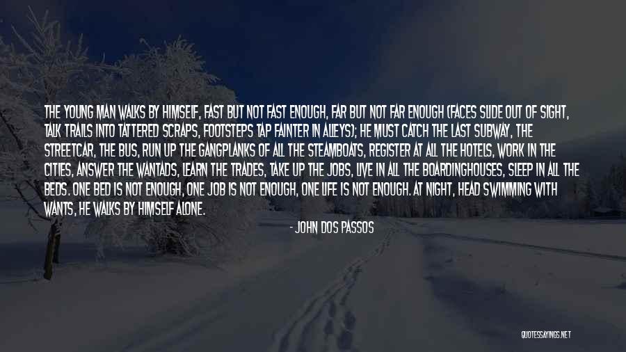 Not Alone At All Quotes By John Dos Passos Not Alone At All Quotes By John Dos Passos