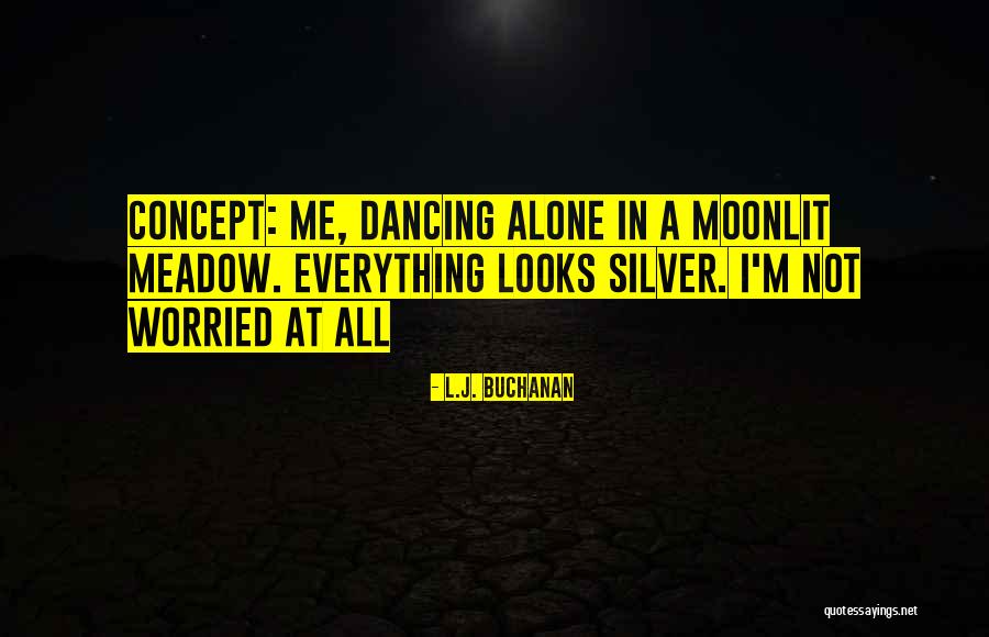 Not Alone At All Quotes By L.J. Buchanan Not Alone At All Quotes By L.J. Buchanan