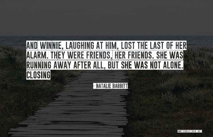 Not Alone At All Quotes By Natalie Babbitt Not Alone At All Quotes By Natalie Babbitt