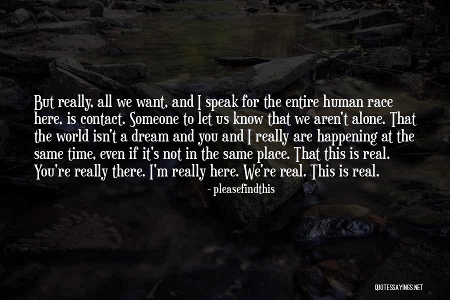 Not Alone At All Quotes By Pleasefindthis Not Alone At All Quotes By Pleasefindthis