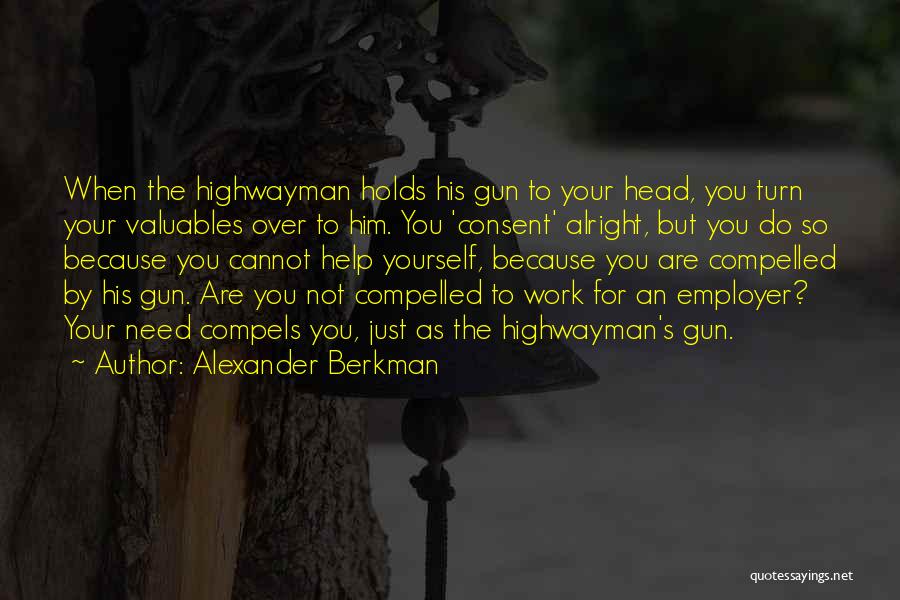 Not Alright Quotes By Alexander Berkman