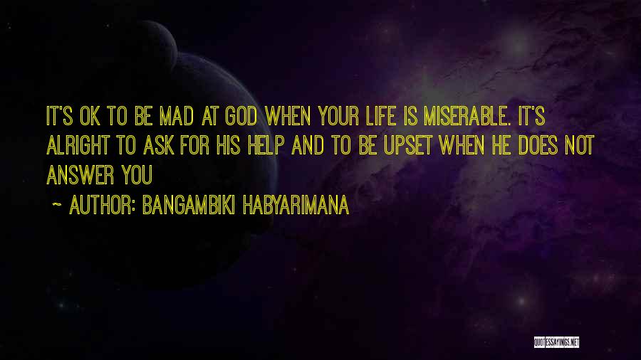 Not Alright Quotes By Bangambiki Habyarimana