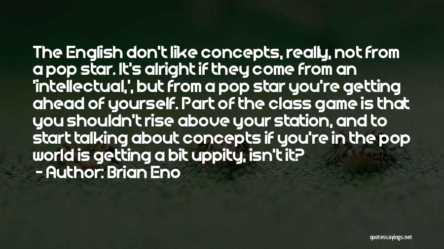Not Alright Quotes By Brian Eno