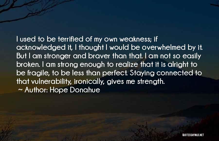 Not Alright Quotes By Hope Donahue