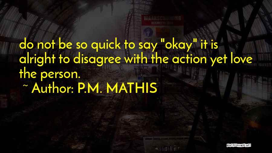 Not Alright Quotes By P.M. MATHIS