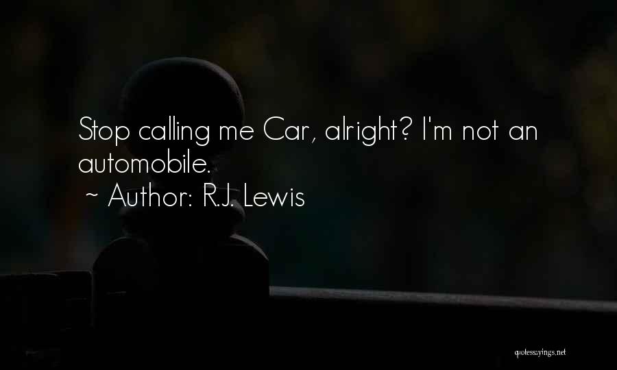 Not Alright Quotes By R.J. Lewis