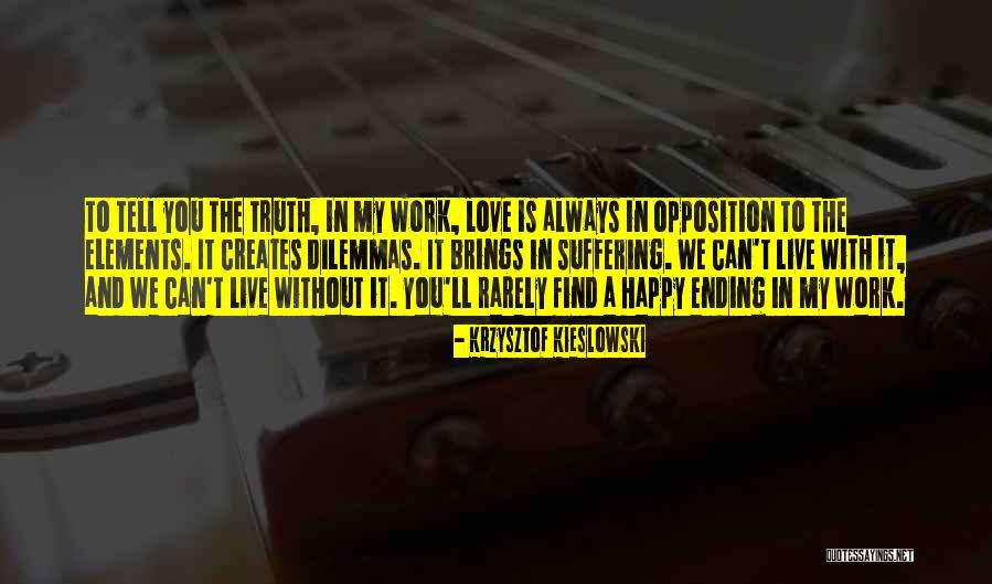 Not Always A Happy Ending Quotes By Krzysztof Kieslowski