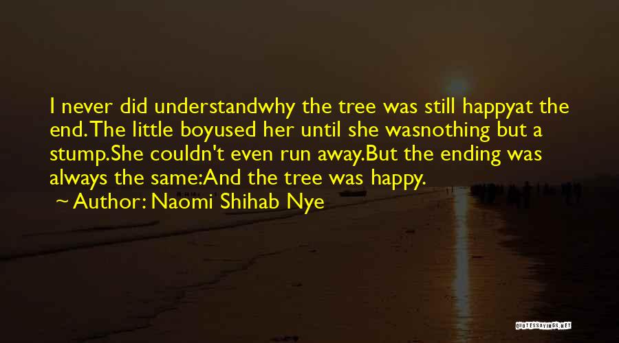 Not Always A Happy Ending Quotes By Naomi Shihab Nye