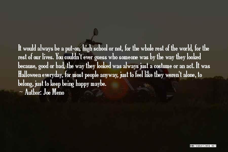 Not Always Being Happy Quotes By Joe Meno