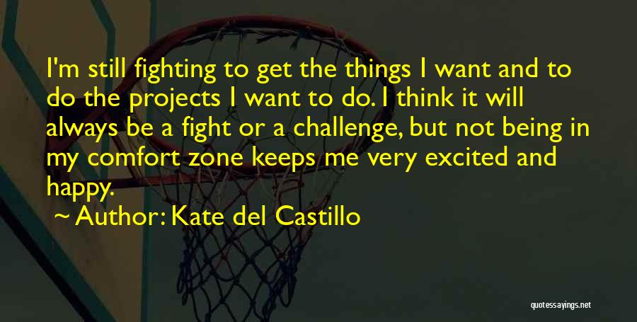 Not Always Being Happy Quotes By Kate Del Castillo