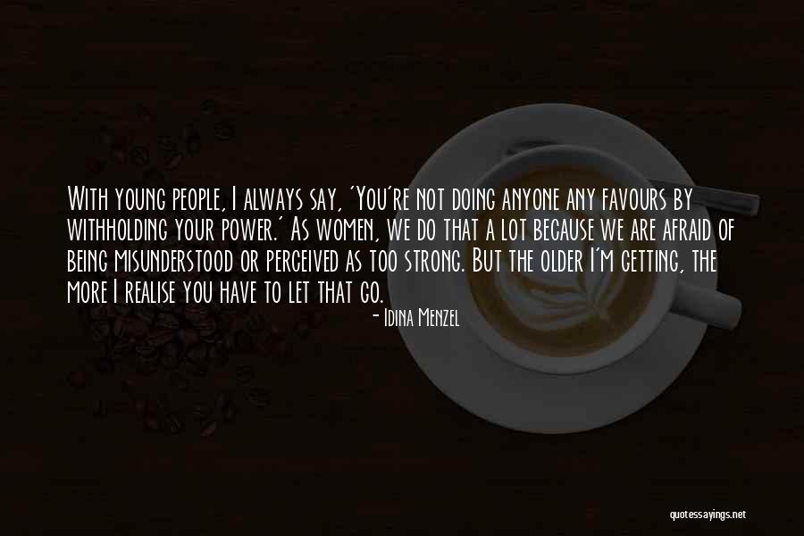 Not Always Being Strong Quotes By Idina Menzel Not Always Being Strong Quotes By Idina Menzel
