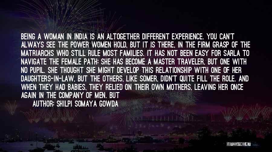 Not Always Being There Quotes By Shilpi Somaya Gowda