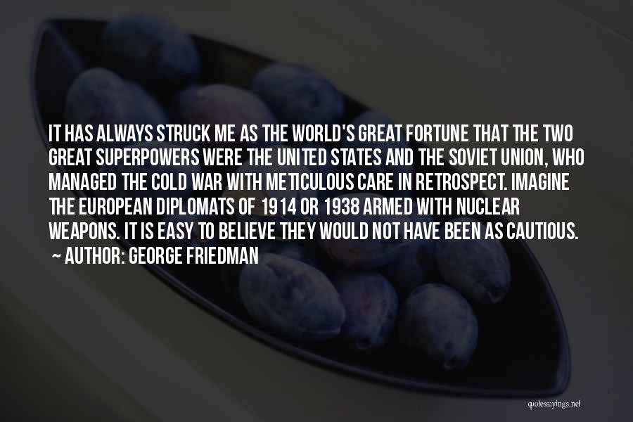 Not Always Easy Quotes By George Friedman