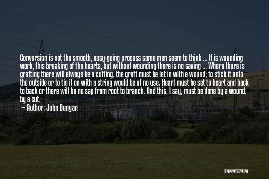 Not Always Going To Be There Quotes By John Bunyan