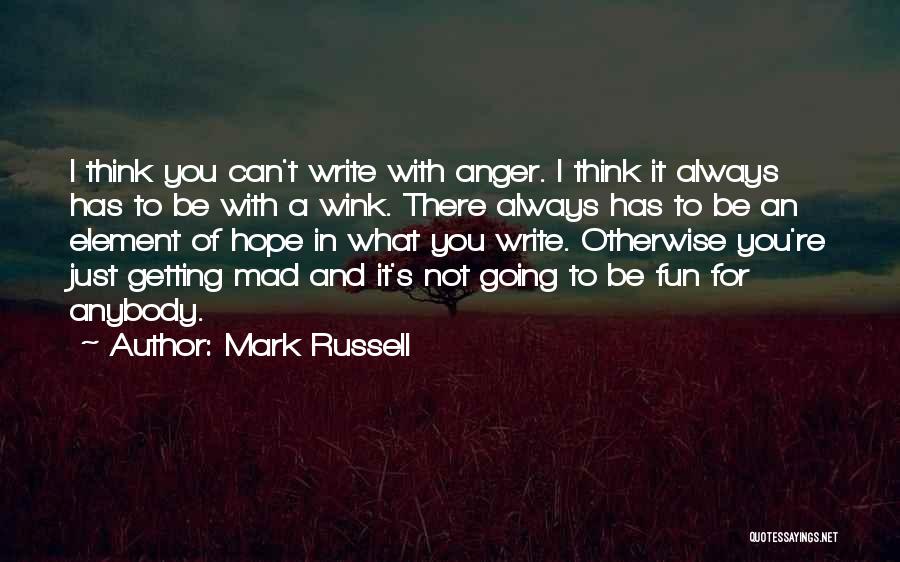Not Always Going To Be There Quotes By Mark Russell
