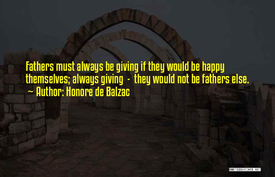 Not Always Happy Quotes By Honore De Balzac