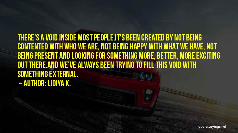 Not Always Happy Quotes By Lidiya K.