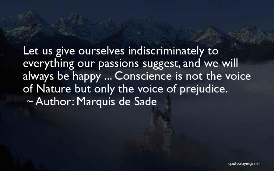 Not Always Happy Quotes By Marquis De Sade