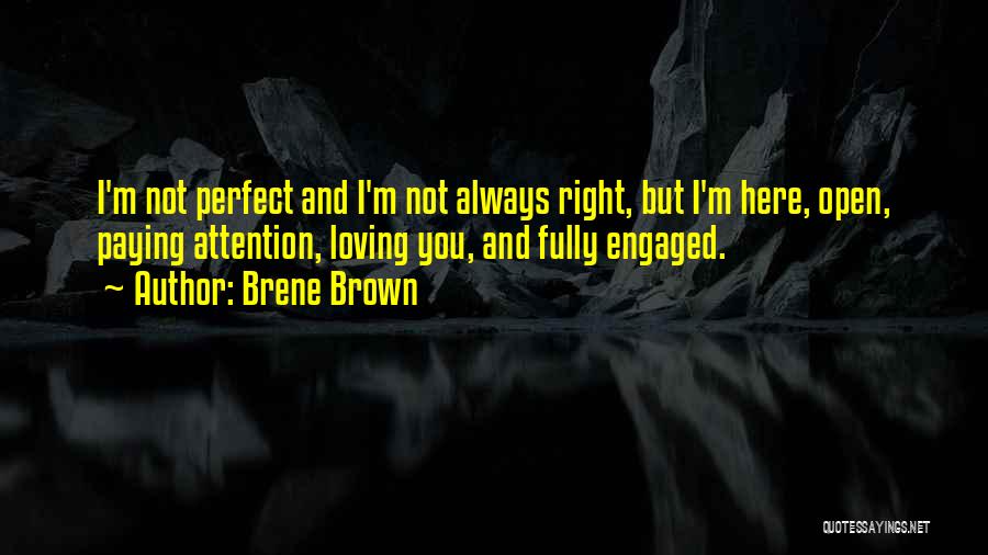 Not Always Perfect Quotes By Brene Brown