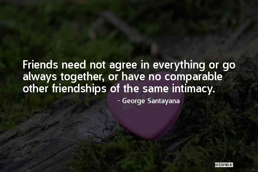 Not Always Together Quotes By George Santayana