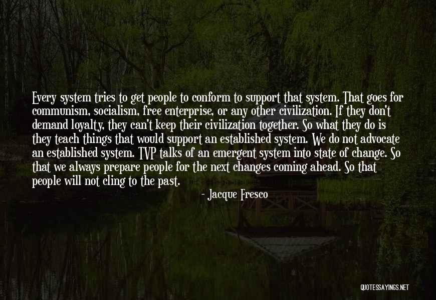 Not Always Together Quotes By Jacque Fresco