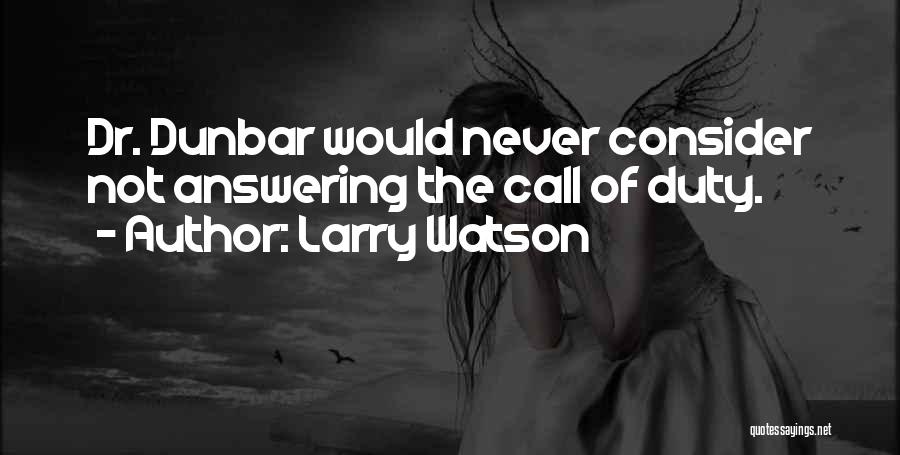 Not Answering Call Quotes By Larry Watson