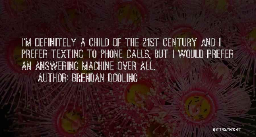 Not Answering Calls Quotes By Brendan Dooling