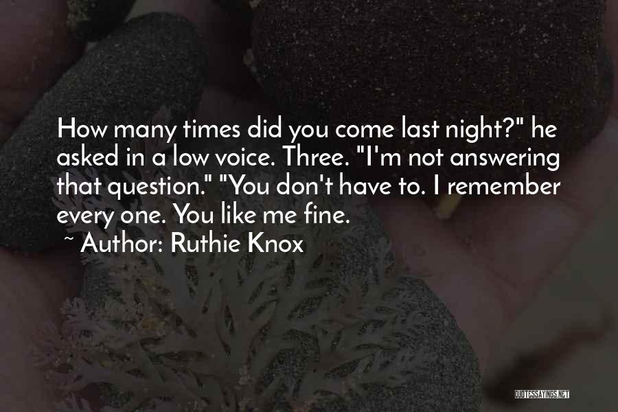 Not Answering Me Quotes By Ruthie Knox