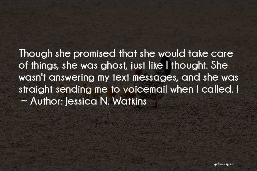 Not Answering Messages Quotes By Jessica N. Watkins