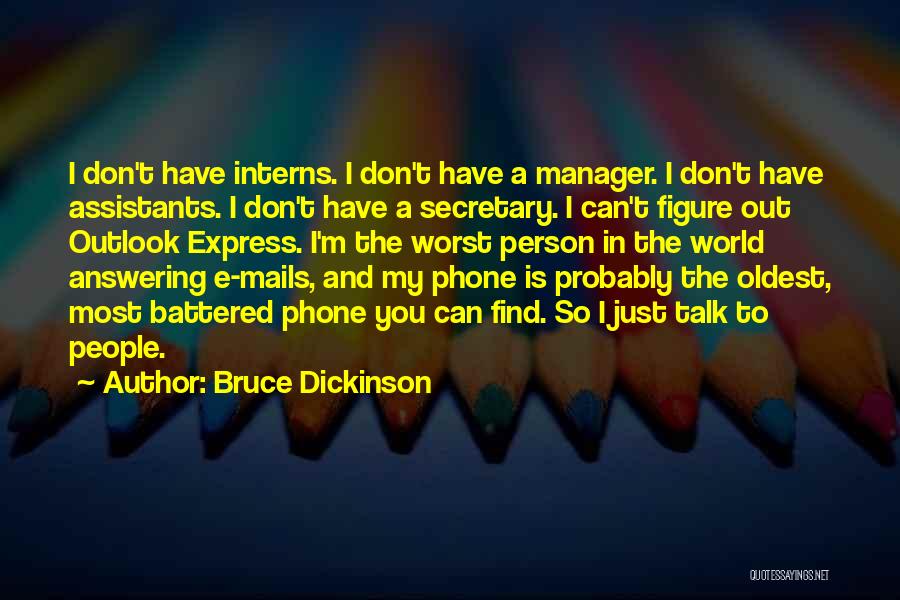 Not Answering My Phone Quotes By Bruce Dickinson