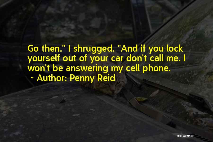 Not Answering My Phone Quotes By Penny Reid