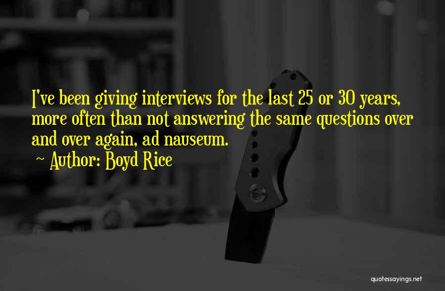 Not Answering Questions Quotes By Boyd Rice