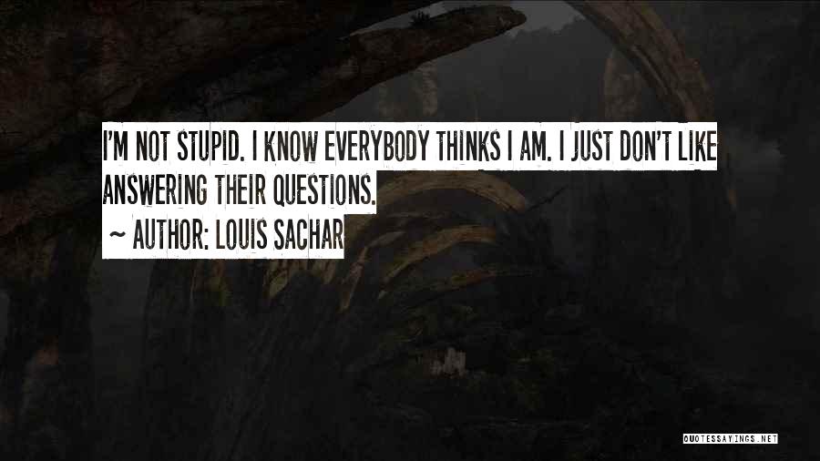Not Answering Questions Quotes By Louis Sachar