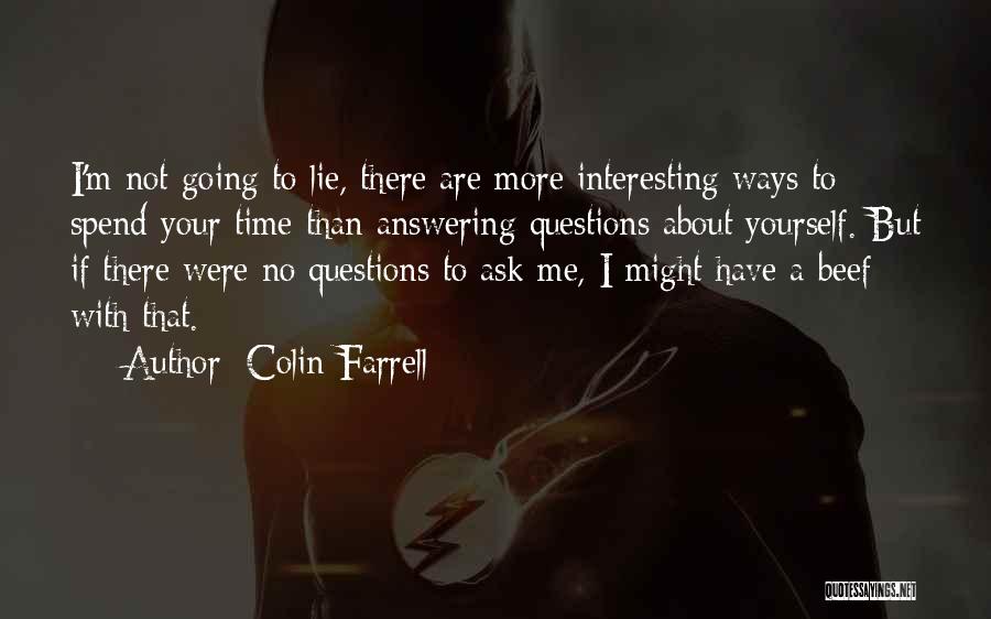 Not Answering Quotes By Colin Farrell