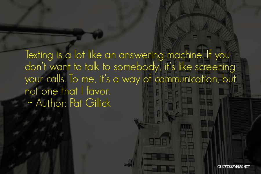 Not Answering Quotes By Pat Gillick