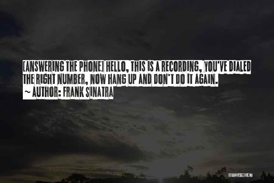 Not Answering Your Phone Quotes By Frank Sinatra