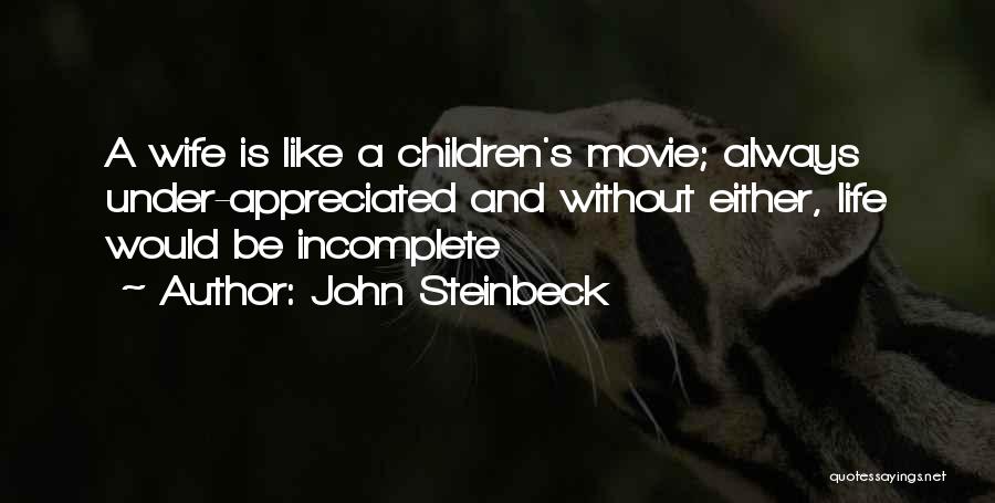 Not Appreciated By Wife Quotes By John Steinbeck