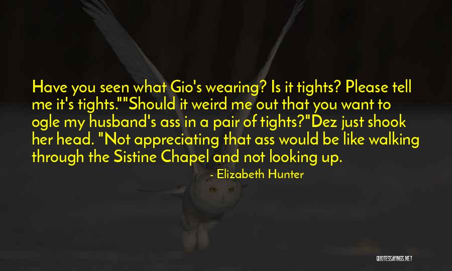 Not Appreciating Quotes By Elizabeth Hunter Not Appreciating Quotes By Elizabeth Hunter