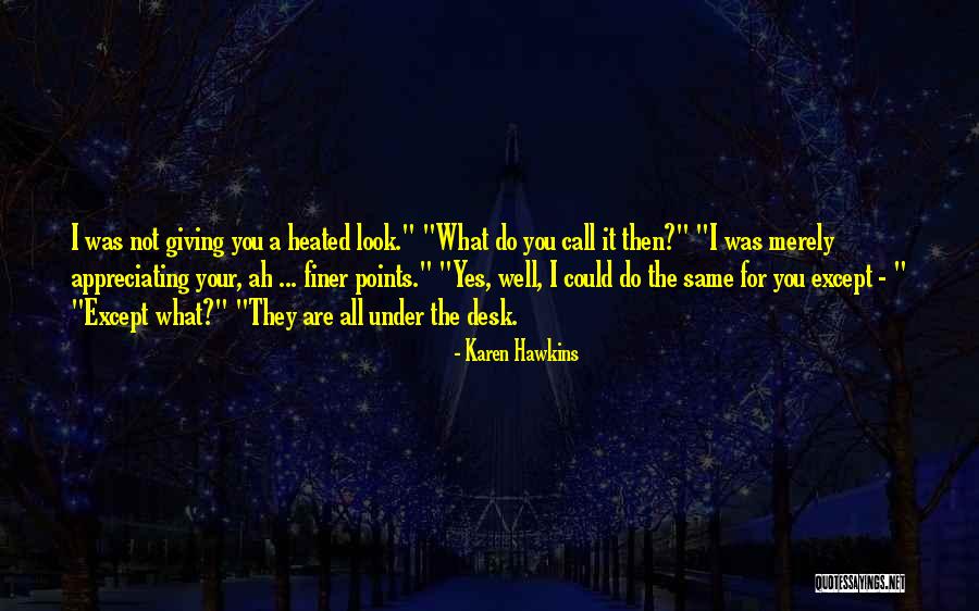 Not Appreciating Quotes By Karen Hawkins Not Appreciating Quotes By Karen Hawkins