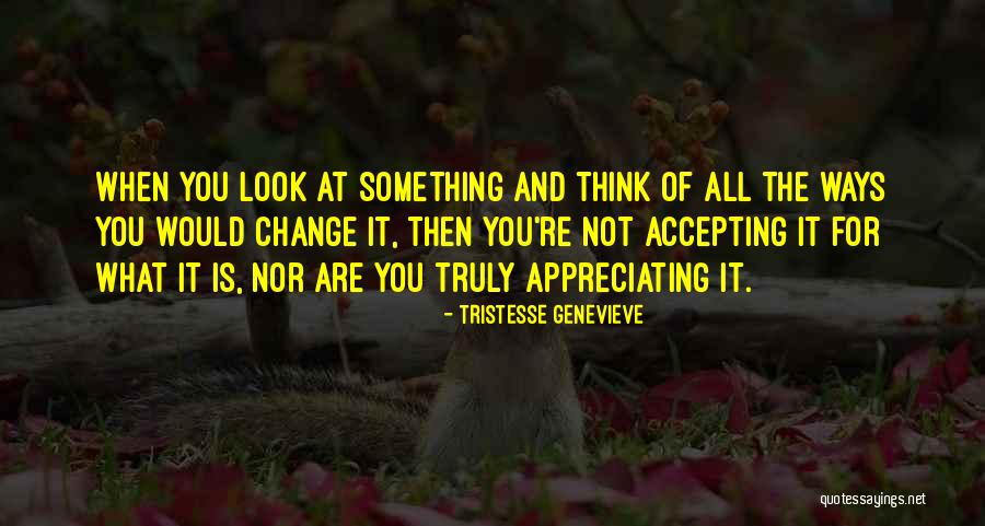 Not Appreciating Quotes By Tristesse Genevieve Not Appreciating Quotes By Tristesse Genevieve