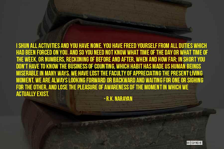 Not Appreciating What U Have Quotes By R.K. Narayan Not Appreciating What U Have Quotes By R.K. Narayan
